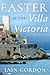 Easter at the Villa Victoria