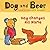 Dog Changes His Name: Dog and Bear (Dog and Bear Series)