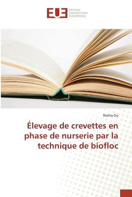 Élevage de crevettes en phase de nurserie par la technique de biofloc (French Edition)