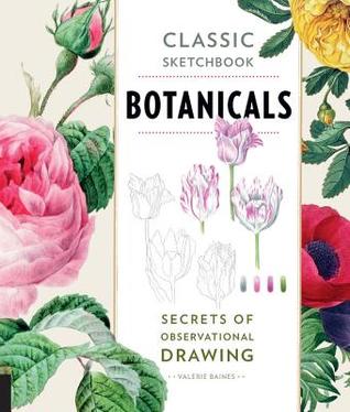 Classic Sketchbook: Botanicals: Secrets of Observational Drawing (Paperback)