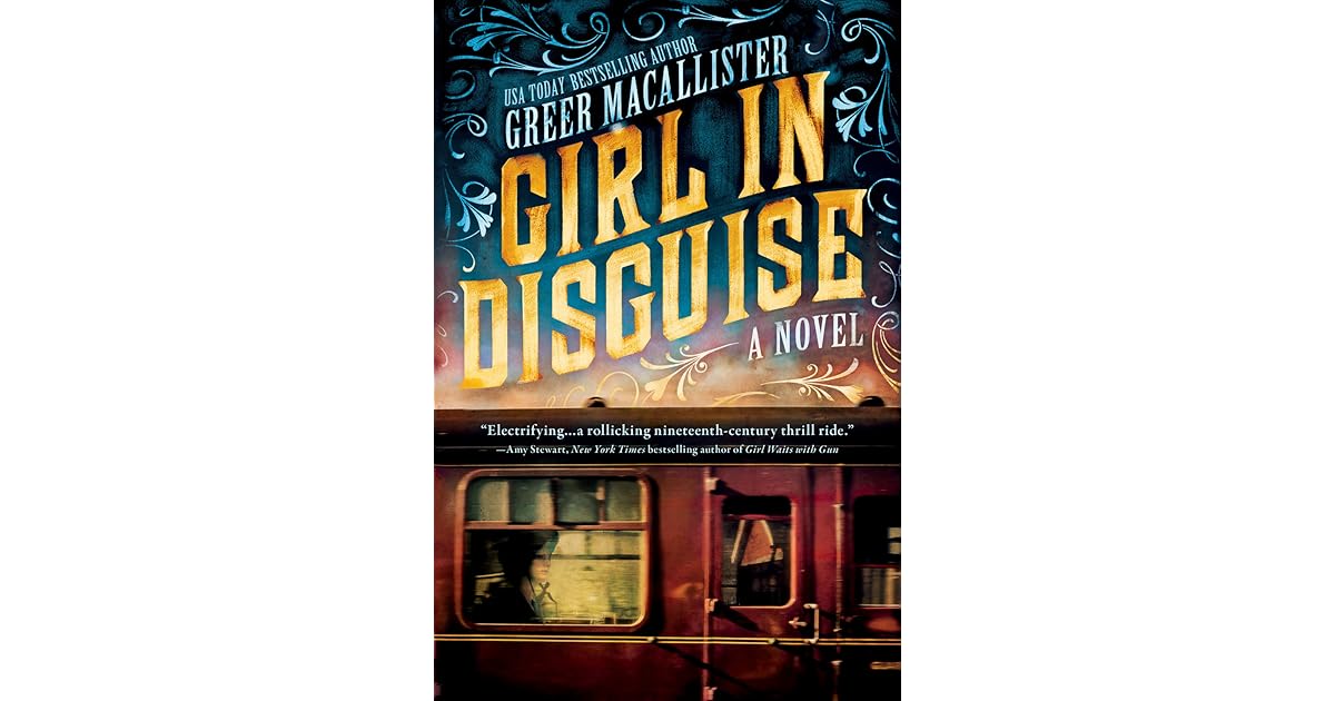 Girl in Disguise by Greer Macallister