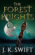 The Forest Knights Box Set: Historical action adventure about the formation of Switzerland