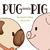 Pug Meets Pig by Sue Lowell Gallion Pug Meets Pig by Sue Lowell Gallion
