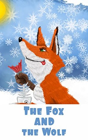 The Fox and the Wolf: russian folk tale (Kindle Edition)