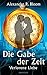 Die Gabe der Zeit - Verlorene Liebe (Band 2 von 3) (German Edition)