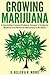 Marijuana: Growing Marijuan...