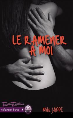 Le ramener à moi