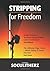 Stripping for Freedom