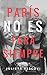 París no es para siempre: Una historia de amor que cruza fronteras (Spanish Edition)