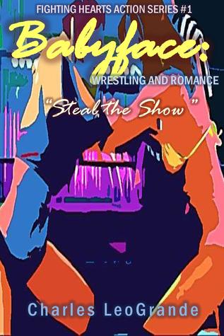 Babyface: Wrestling and Romance "Steal the Show"