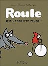 Roule petit chaperon rouge ! by Anne-Laure Witschger