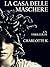 La casa delle maschere (Italian Edition)