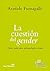 LA CUESTIÓN DEL GENDER. Claves para una antropología sexual (Presencia Teológica nº 238) (Spanish Edition)