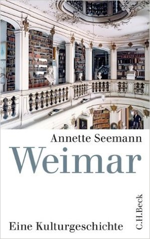 Weimar: Eine Kulturgeschichte (Hardcover)