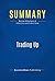 Summary: Trading Up: Review and Analysis of Silverstein and Fiske's Book