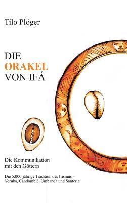 Die Orakel Von Ifá: Die Kommunikation mit den Göttern