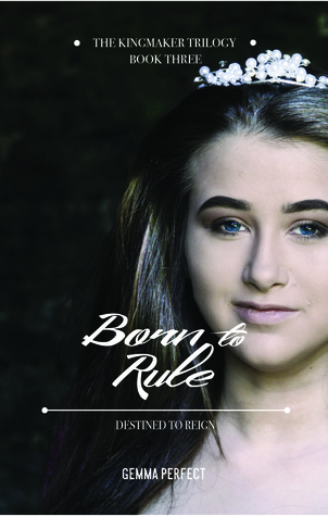 Born to Rule (The Kingmaker, #3)