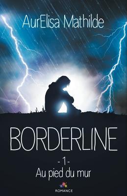 Au pied du mur (Borderline, #1)