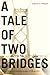 A Tale of Two Bridges: The San Francisco–Oakland Bay Bridges of 1936 and 2013