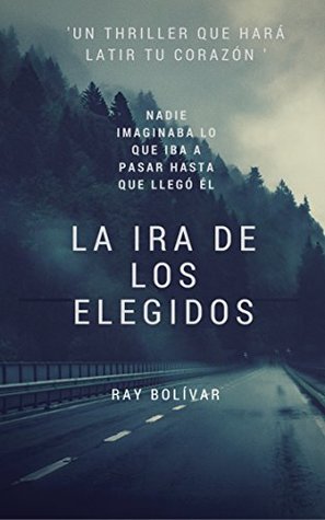 Portada de La ira de los elegidos, de Ray Bolívar