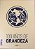 100 años de grandeza