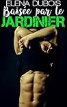 BAISÉE par le Jardinier (French Edition)