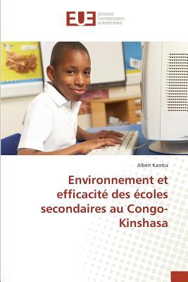 Environnement et efficacité des écoles secondaires au Congo-Kinshasa (French Edition)