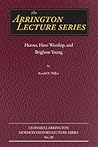 Heroes, Hero Worship, and Brigham Young (Arrington Lecture Series)