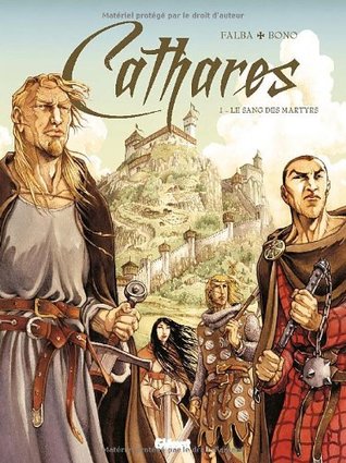 Le Sang Des Martyrs (Cathares, #1)