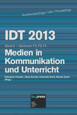 IDT 2013 Band 6 Medien in Kommunikation und Unterricht: Sektionen F2, F3, F4 (6) (German Edition)