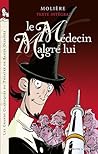 Le Médecin Malgré Lui by Virginie Cady
