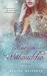 Maskierte Weihnachten by Regina Meißner