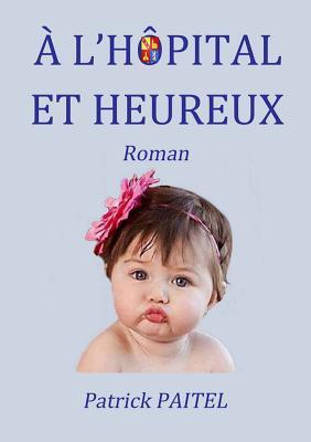 À l'Hôpital Et Heureux (Bo.Monde Vf) (French Edition)