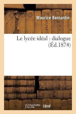 Le Lycée Idéal: Dialogue (Litterature)