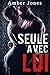 LOST, SEULE AVEC LUI (Nouvelle Érotique, HARD, Tabou) (French Edition)