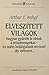 Elveszített világok - Hogyan gyűrték le eleink a mindennapokat, és miért boldogulunk mi ezzel olyan nehezen