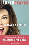 Parlare a raffica by Lauren Graham