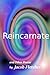 Reincarnate: (and Other Poems) (National Poetry Writing Month Book 1)