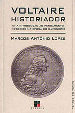 Voltaire Historiador: Uma introdução ao pensamento histórico da época do Iluminismo