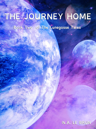 The Journey Home (The Lunegosse Tales #2)
