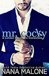 Mr. Cocky by Nana Malone