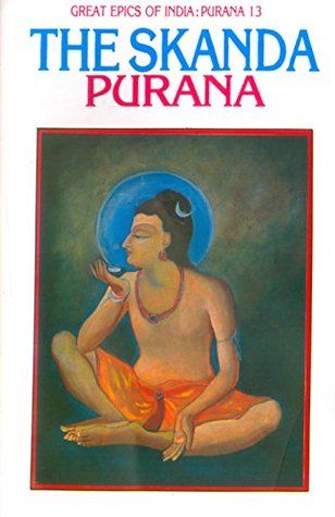Skanda Purana (Great Epics of India: Puranas Book 13)
