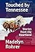 Touched by Tennessee: Stories from the Heartland