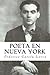 Poeta en Nueva York by Federico García Lorca