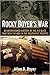 Rocky Boyer's War: An Unvarnished History of the Air Blitz that Won the War in the Southwest Pacific