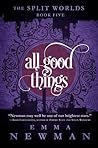 All Good Things by Emma Newman