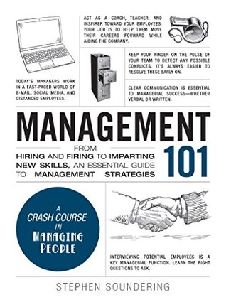 Management 101: From Hiring and Firing to Imparting New Skills, an Essential Guide to Management Strategies (Adams 101 Series)