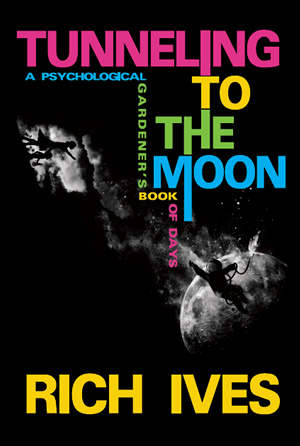 Tunneling to the Moon: A Psychological Gardener's Book of Days