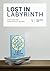 Lost in Labyrinth: Symptoms and Conditions of Trauma (Trauma Essentials Book 3)