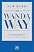 The Wanda Way: The managerial philosophy and values of one of China's largest companies